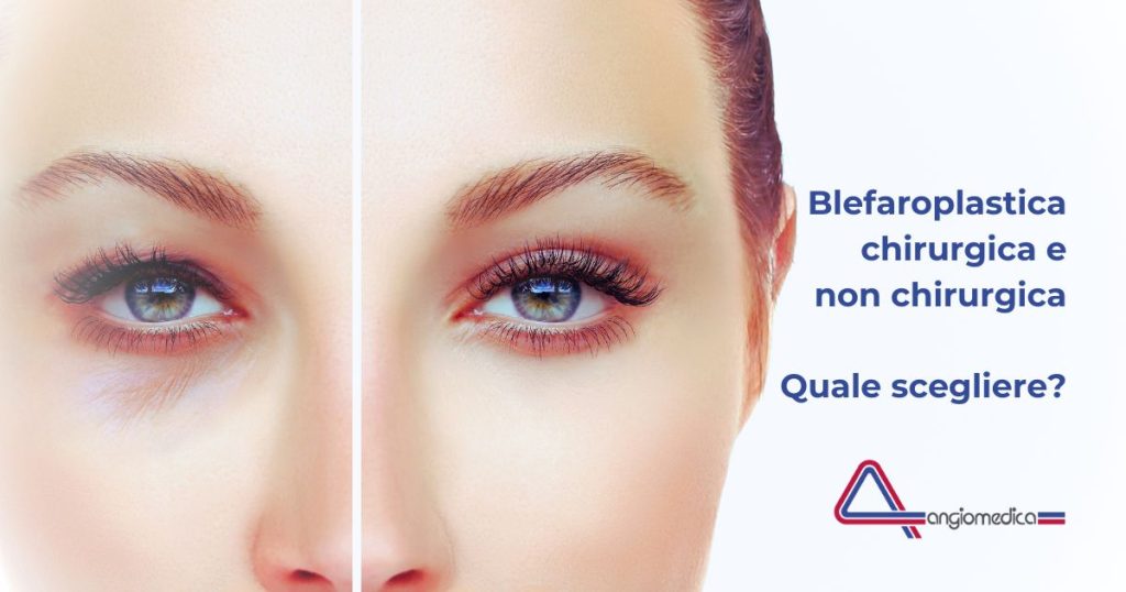 Blefaroplastica chirurgica e non chirurgica: differenze e indicazioni Blefaroplastica chirurgica e non chirurgica: differenze e indicazioni
